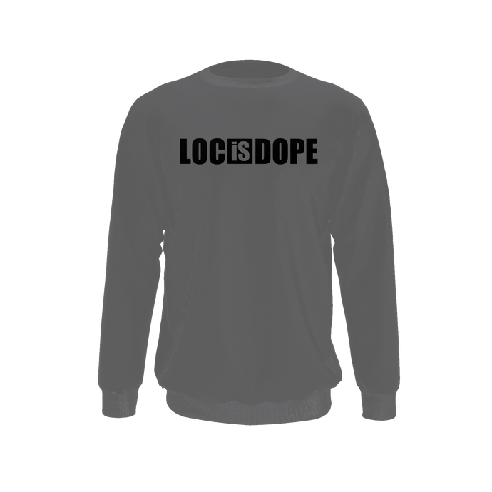 Loc Is Dope Sweatshirt - Grey